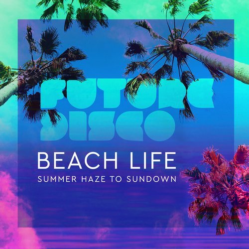Cover for Future Disco - Beach Life 2.0 - 2018