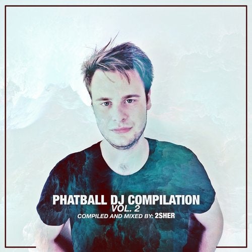 Cover for 2Sher - Phatball DJ Compilation Vol. 2 - 2018