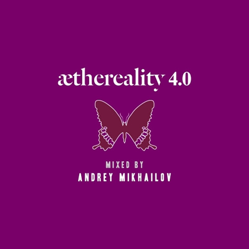 Cover for Andrey Mikhailov - Aethereality 4.0 - 2017