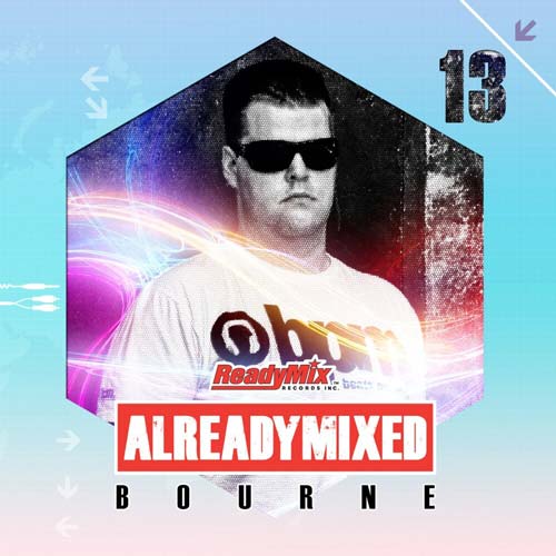 Cover for Bourne - Already Mixed Vol. 13 - 2013