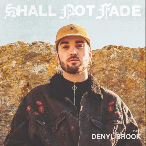 Cover for Denyl Brook - Shall Not Fade - 2022