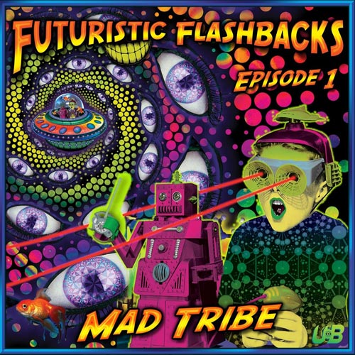 Cover for Mad Tribe - Futuristic Flashbacks Episode 1 - 2020