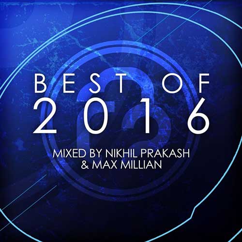 Cover for Nikhil Prakash & Max Millian - Infrasonic - The Best Of 2016 - 2016