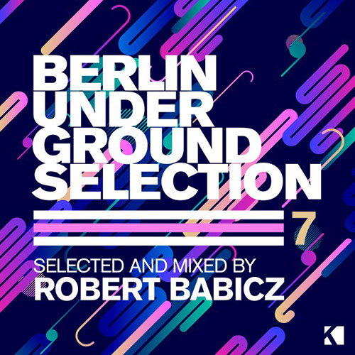 Cover for Robert Babicz - Berlin Underground Selection Vol. 7 - 2017