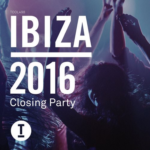 Cover for Toolroom Ibiza 2016 - Closing Party - 2016